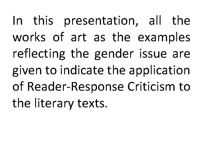 In this presentation, all the works of art as the examples reflecting the gender