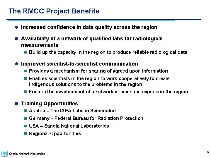 The RMCC Project Benefits l Increased confidence in data quality across the region l