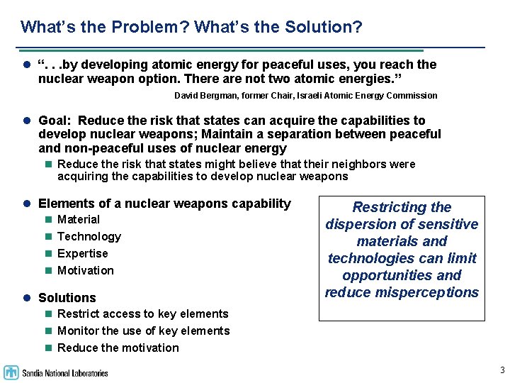What’s the Problem? What’s the Solution? l “. . . by developing atomic energy