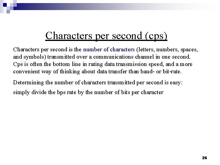 Characters per second (cps) Characters per second is the number of characters (letters, numbers,