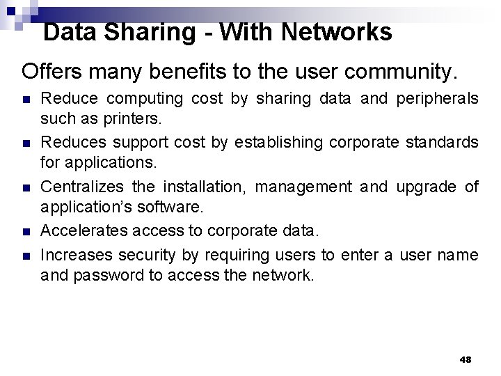 Data Sharing - With Networks Offers many benefits to the user community. n n