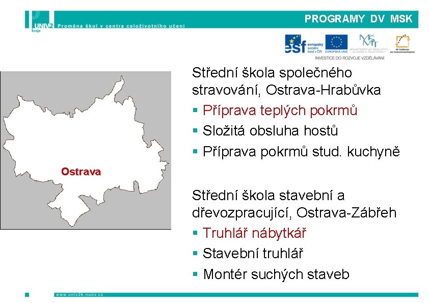 PROGRAMY DV MSK Střední škola společného stravování, Ostrava-Hrabůvka § Příprava teplých pokrmů § Složitá