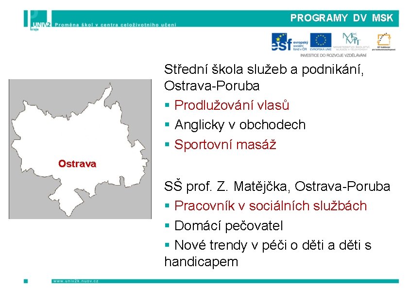 PROGRAMY DV MSK Střední škola služeb a podnikání, Ostrava-Poruba § Prodlužování vlasů § Anglicky