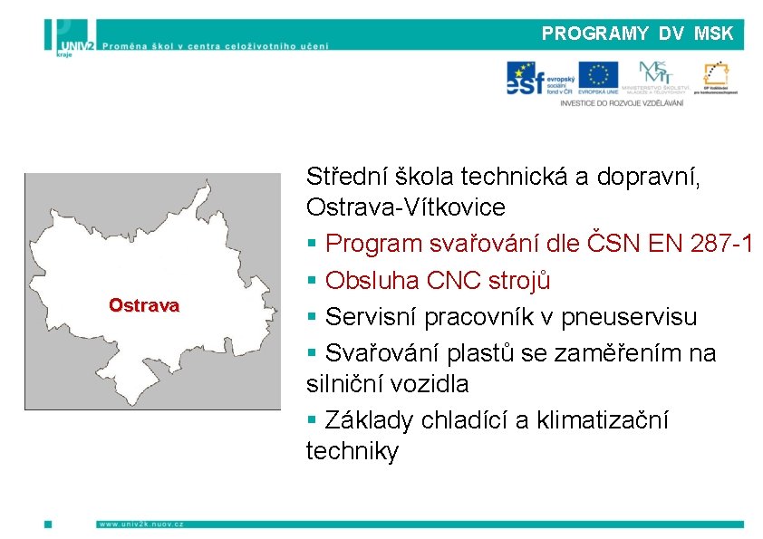 PROGRAMY DV MSK Ostrava Střední škola technická a dopravní, Ostrava-Vítkovice § Program svařování dle