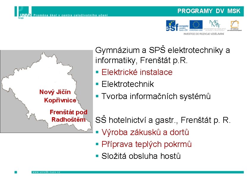 PROGRAMY DV MSK Nový Jičín Kopřivnice Frenštát pod Radhoštěm Gymnázium a SPŠ elektrotechniky a