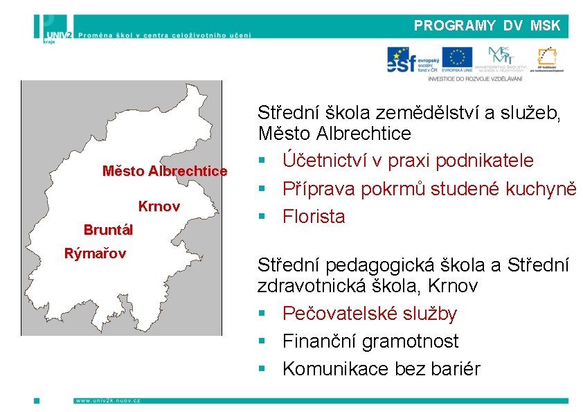 PROGRAMY DV MSK Město Albrechtice Krnov Bruntál Rýmařov Střední škola zemědělství a služeb, Město