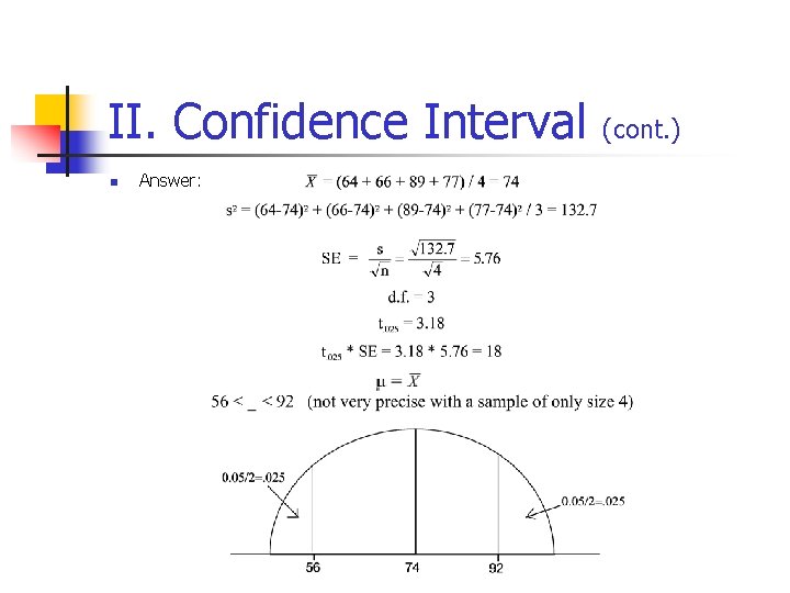 II. Confidence Interval (cont. ) n Answer: 