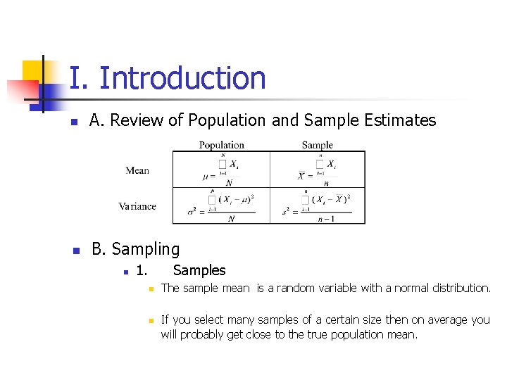 I. Introduction n A. Review of Population and Sample Estimates n B. Sampling n