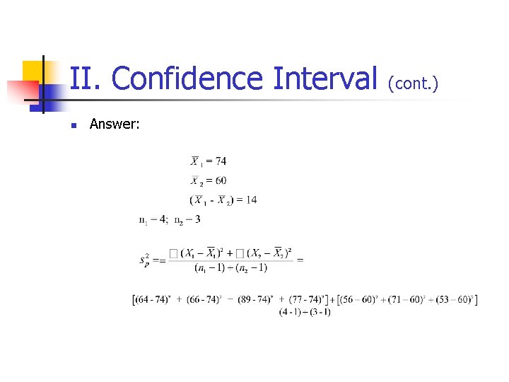 II. Confidence Interval (cont. ) n Answer: 