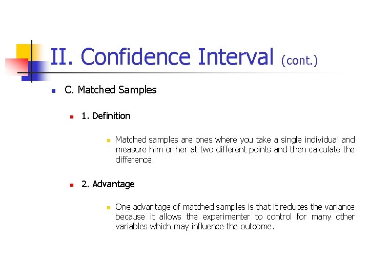 II. Confidence Interval (cont. ) n C. Matched Samples n 1. Definition n n