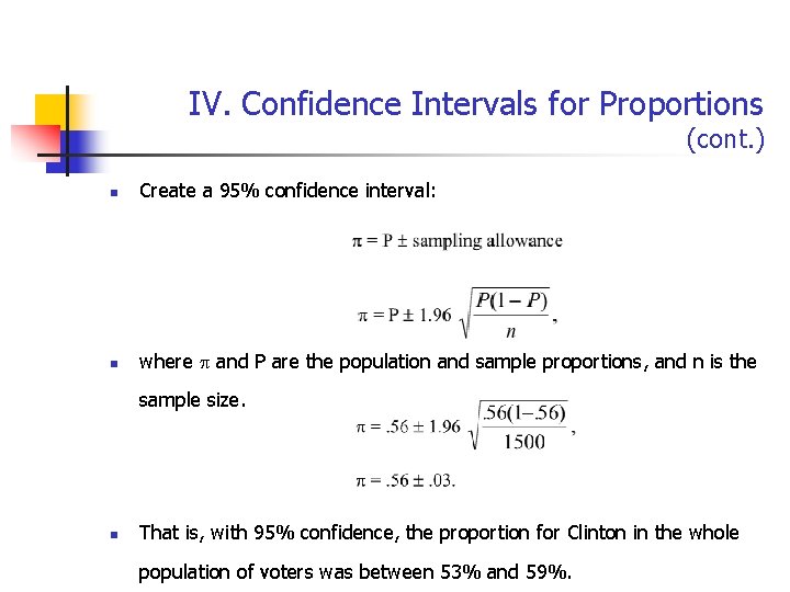 IV. Confidence Intervals for Proportions (cont. ) n Create a 95% confidence interval: n
