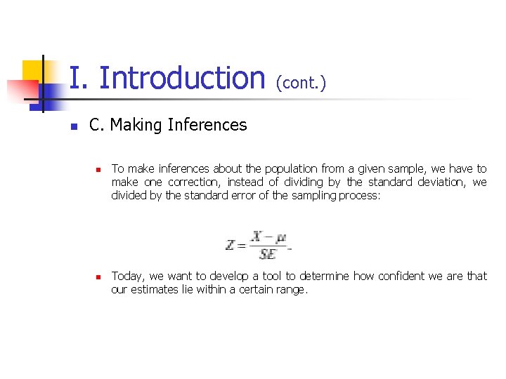 I. Introduction (cont. ) n C. Making Inferences n n To make inferences about