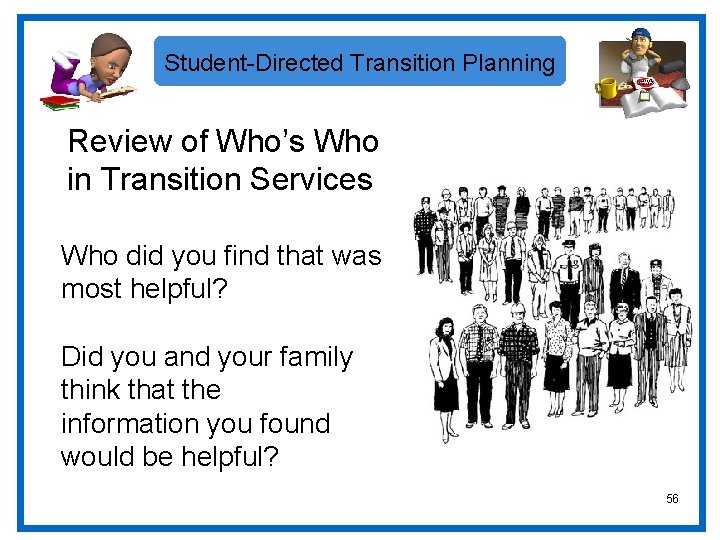 Student-Directed Transition Planning Review of Who’s Who in Transition Services Who did you find