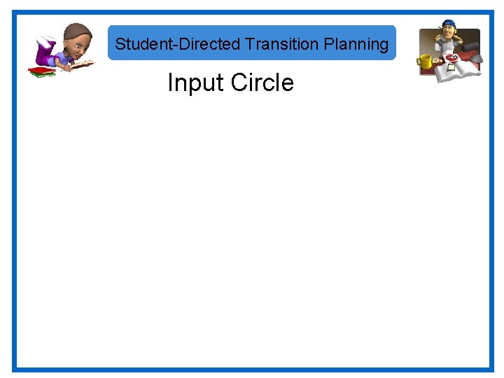 Student-Directed Transition Planning Input Circle 