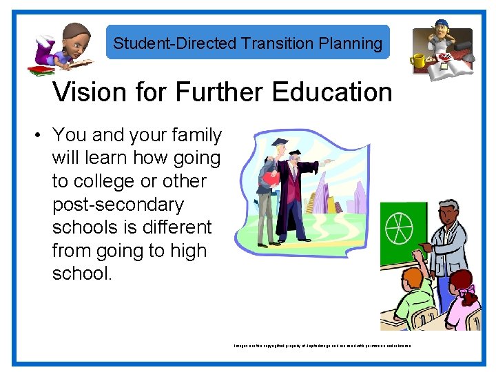 Student-Directed Transition Planning Vision for Further Education • You and your family will learn