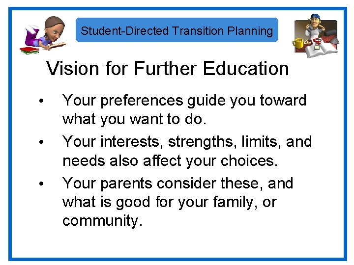 Student-Directed Transition Planning Vision for Further Education • • • Your preferences guide you