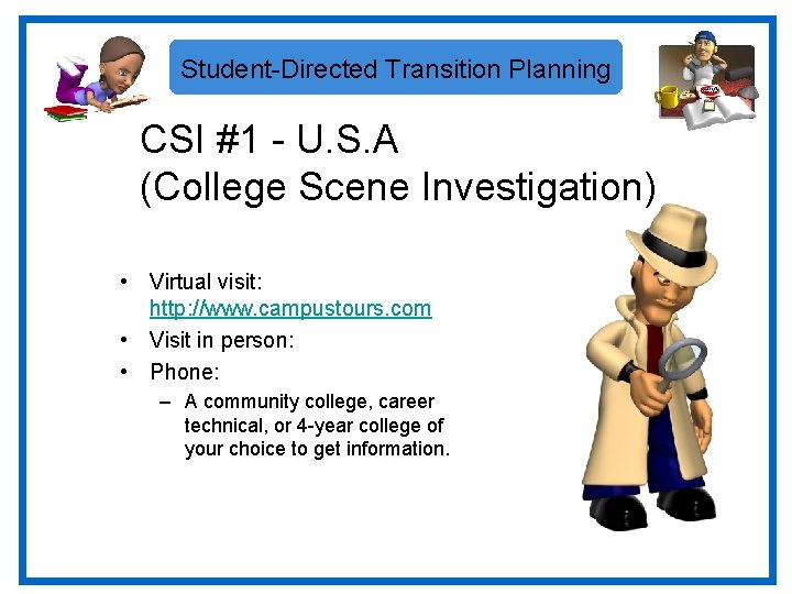 Student-Directed Transition Planning CSI #1 - U. S. A (College Scene Investigation) • Virtual