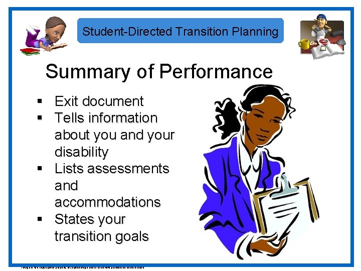 Student-Directed Transition Planning Summary of Performance § Exit document § Tells information about you