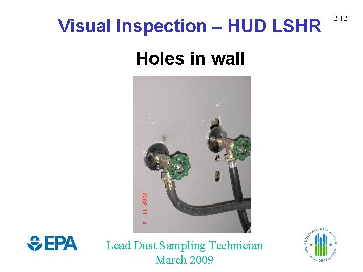 Visual Inspection – HUD LSHR Holes in wall Lead Dust Sampling Technician March 2009