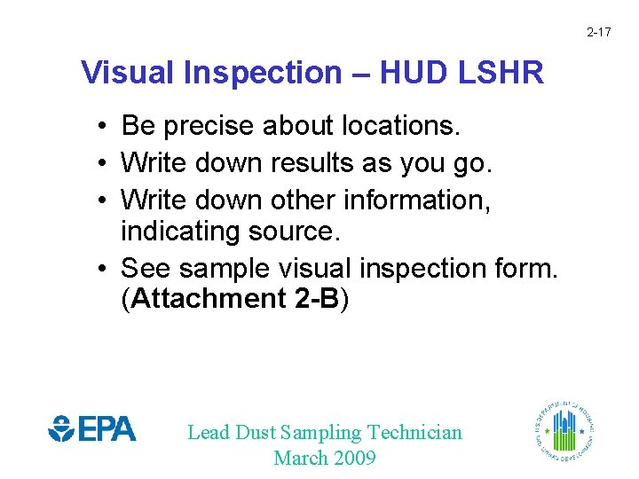 2 -17 Visual Inspection – HUD LSHR • Be precise about locations. • Write