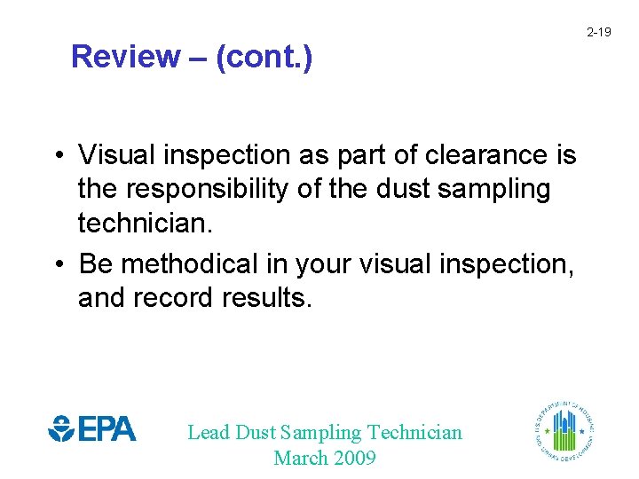 Review – (cont. ) • Visual inspection as part of clearance is the responsibility