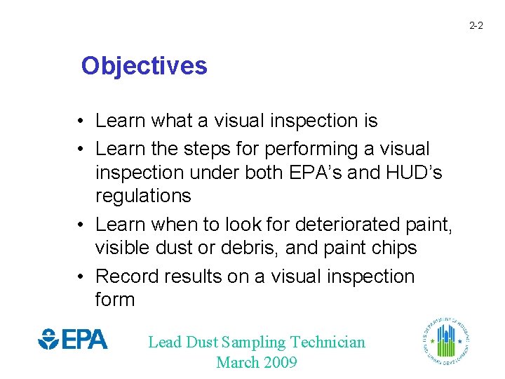 2 -2 Objectives • Learn what a visual inspection is • Learn the steps