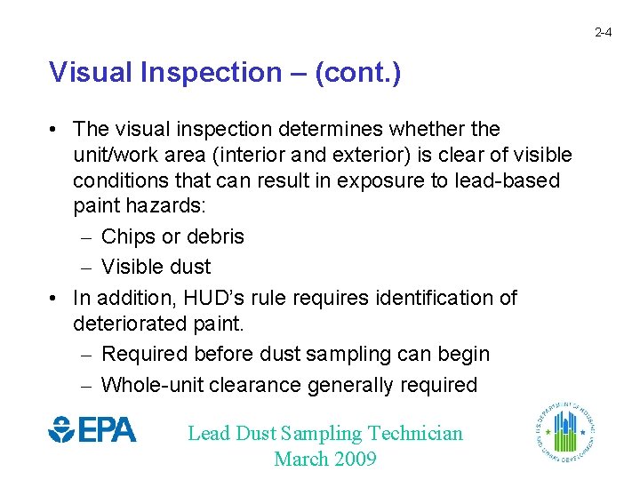 2 -4 Visual Inspection – (cont. ) • The visual inspection determines whether the