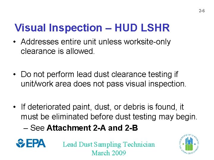 2 -6 Visual Inspection – HUD LSHR • Addresses entire unit unless worksite-only clearance