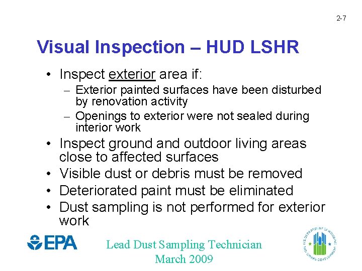 2 -7 Visual Inspection – HUD LSHR • Inspect exterior area if: – Exterior