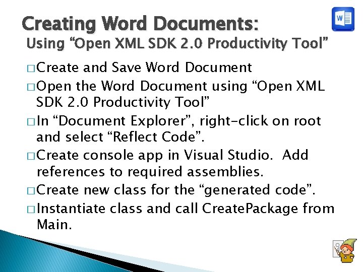 Creating Word Documents: Using “Open XML SDK 2. 0 Productivity Tool” � Create and