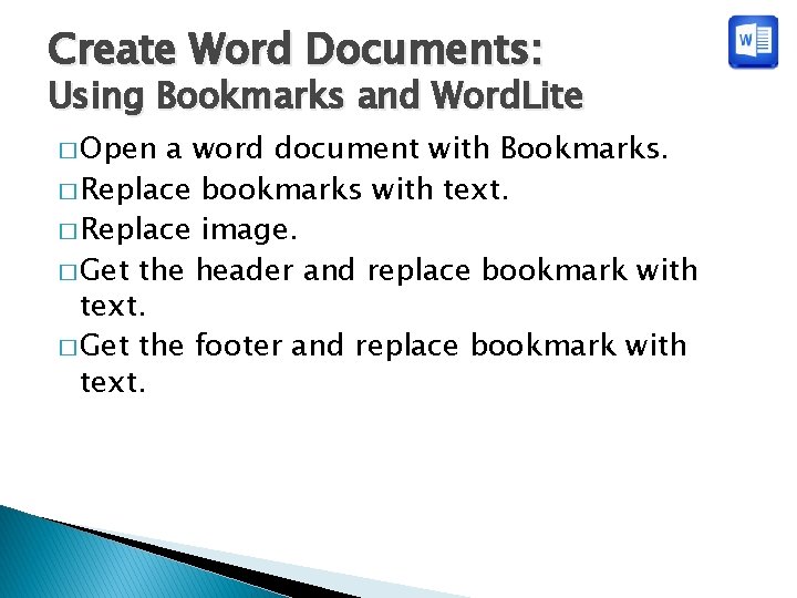 Create Word Documents: Using Bookmarks and Word. Lite � Open a word document with