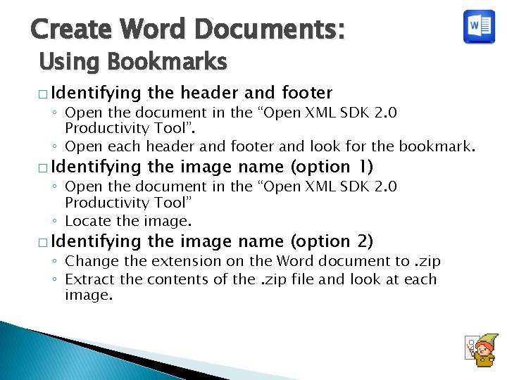 Create Word Documents: Using Bookmarks � Identifying the header and footer � Identifying the