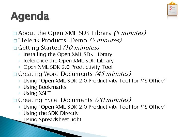 Agenda the Open XML SDK Library (5 minutes) � “Telerik Products” Demo (5 minutes)