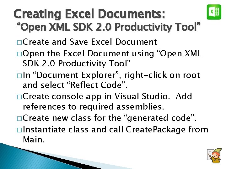 Creating Excel Documents: “Open XML SDK 2. 0 Productivity Tool” � Create and Save