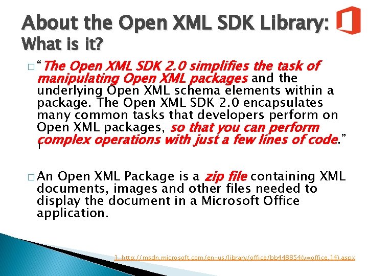 About the Open XML SDK Library: What is it? � “The Open XML SDK