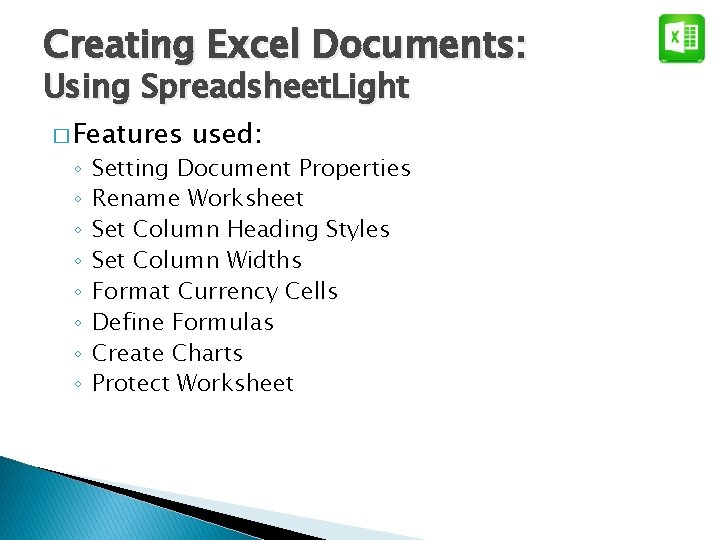 Creating Excel Documents: Using Spreadsheet. Light � Features ◦ ◦ ◦ ◦ used: Setting