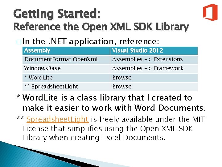 Getting Started: Reference the Open XML SDK Library � In the. NET Assembly application,