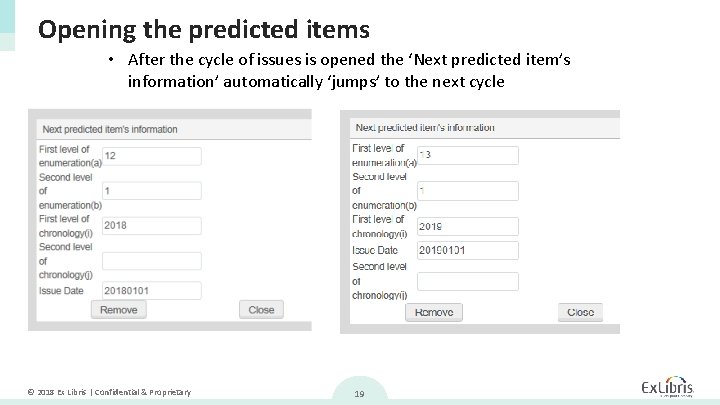 Opening the predicted items • After the cycle of issues is opened the ‘Next