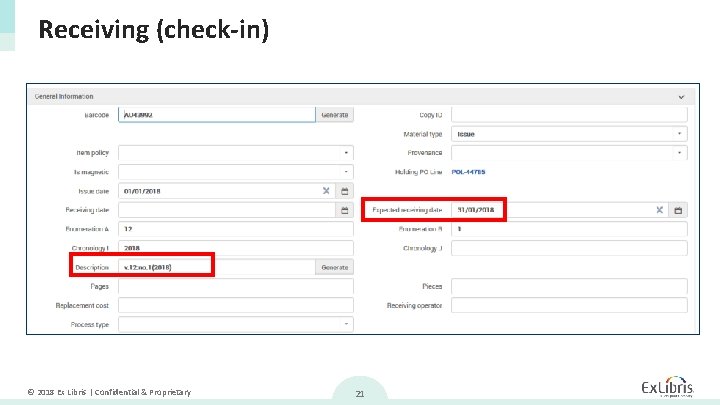 Receiving (check-in) © 2018 Ex Libris | Confidential & Proprietary 21 