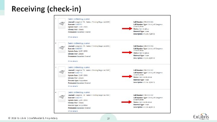 Receiving (check-in) © 2018 Ex Libris | Confidential & Proprietary 27 