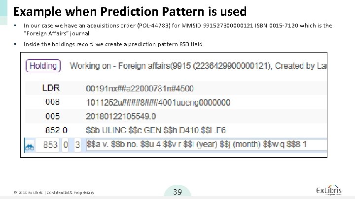 Example when Prediction Pattern is used • In our case we have an acquisitions