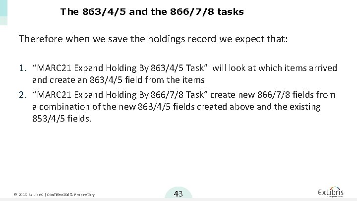 The 863/4/5 and the 866/7/8 tasks Therefore when we save the holdings record we