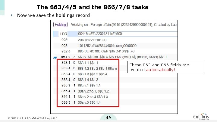 The 863/4/5 and the 866/7/8 tasks • Now we save the holdings record: These