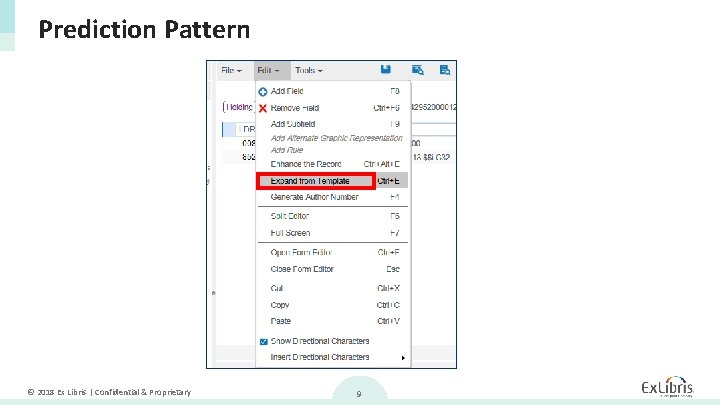 Prediction Pattern © 2018 Ex Libris | Confidential & Proprietary 9 