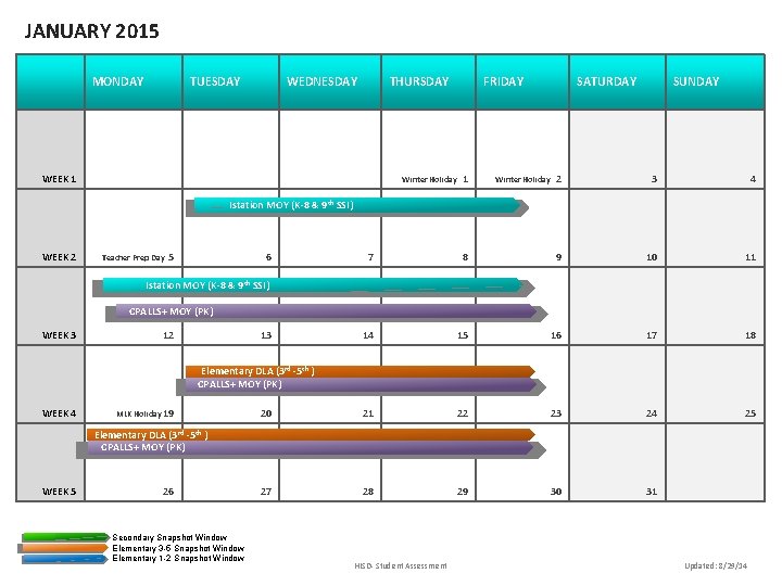 JANUARY 2015 MONDAY TUESDAY WEDNESDAY THURSDAY FRIDAY (optional) Winter Holiday 1 WEEK 1 Winter