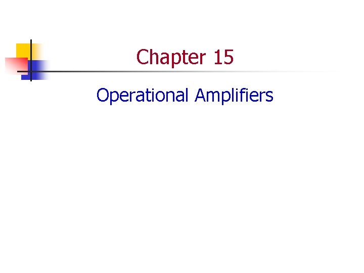 Chapter 15 Operational Amplifiers 