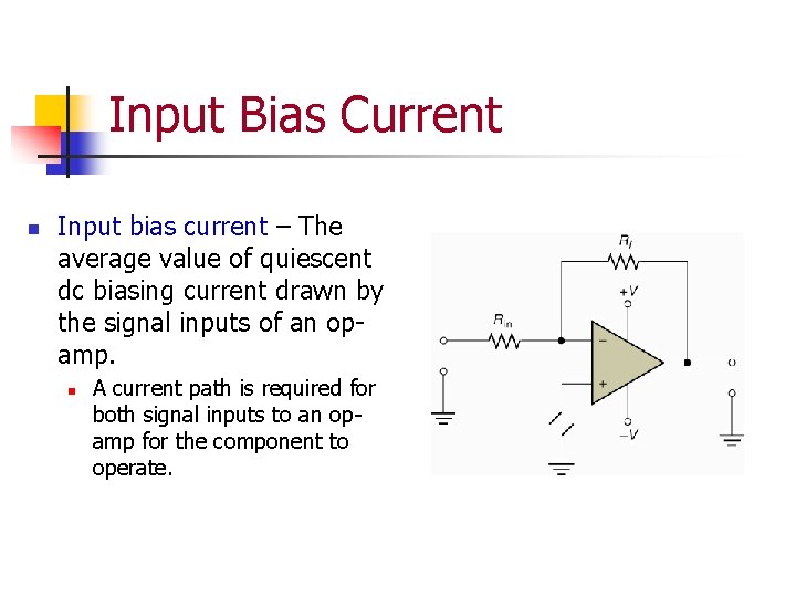 Input Bias Current n Input bias current – The average value of quiescent dc