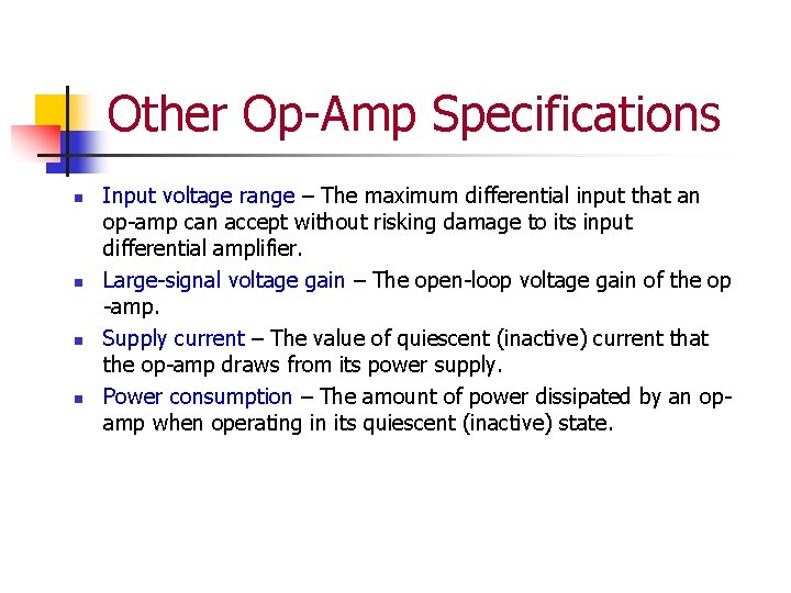 Other Op-Amp Specifications n n Input voltage range – The maximum differential input that