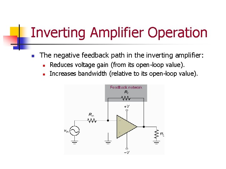 Inverting Amplifier Operation n The negative feedback path in the inverting amplifier: n n