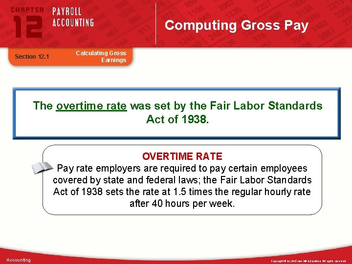 Computing Gross Pay Section 12. 1 Calculating Gross Earnings The overtime rate was set